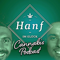 Hanf im Gl&uuml;ck Cannabis Podcast
