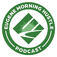The Eugene Morning Hustle Podcast