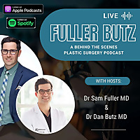 Fuller Butz: A Behind the Scenes Plastic Surgery Podcast