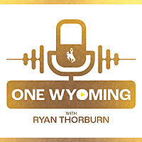 One Wyoming Podcast with Ryan Thorburn
