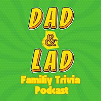 Family Trivia With Dad & Lad