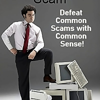 Defeating Common Scams with Common Sense!