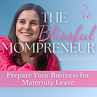 The Blissful Mompreneur: Prepare Your Business for Maternity Leave