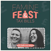 Famine, Feast & Tax Bills