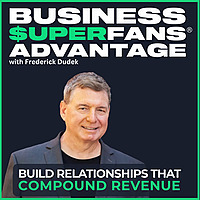 Business Superfans&reg; Advantage: Predictable Growth for Service Entrepreneurs