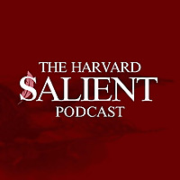 The Harvard Salient Podcast