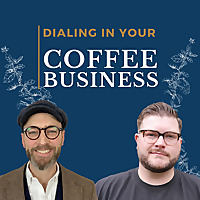 Dialing In Your Coffee Business