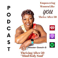 Thriving After 50 'Mind Body Soul'