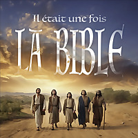 Il &eacute;tait une fois la Bible