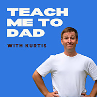 Teach Me To Dad with Kurtis