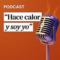 'Hace calor y soy yo'