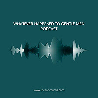 Whatever happened to Gentle Men