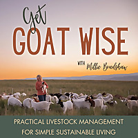 Get Goat Wise | Meat Goats, Dairy Goats, Self-Sufficiency, Sustainable Farm, Homesteading, Off-Grid,