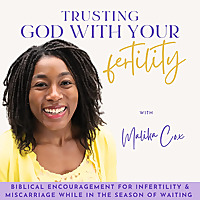 Trusting God With Your Fertility | TTC, Miscarriage, Infertility, Conceiving, Encouraging Bible Vers
