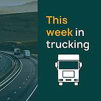 This Week In Trucking