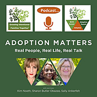 ADOPTION MATTERS: Real People, Real Life, Real Talk