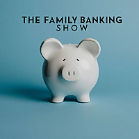 The Family Banking Show