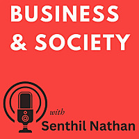 Business & Society with Senthil Nathan