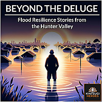 Beyond the Deluge: Flood Resilience Stories from the Hunter Valley