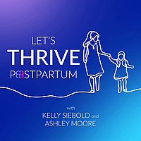 Let's Thrive Postpartum: Overcoming Postpartum Depression and Anxiety