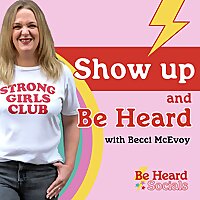 Show Up and Be Heard