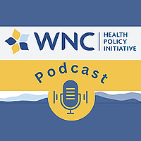 The WNC Health Policy Initiative (HPI) Podcast