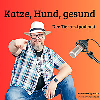 Katze, Hund gesund - Der Tierarztpodcast