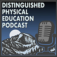 Distinguished Physical Education Podcast Episodes