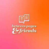 Between Pages & Friends
