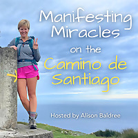 Manifesting Miracles on the Camino de Santiago.