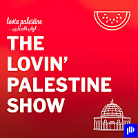 The Lovin Palestine Show