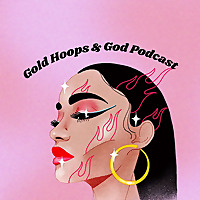 Gold Hoops and God Podcast