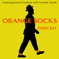 Orange Socks Podcast Exploring Jewish Art and Creativity with Yitzchok Moully