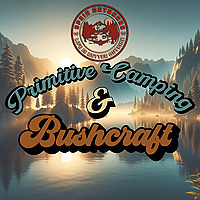Primitive Camping & Bushcraft