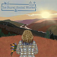 The Rural Social Worker: Closing the Gaps Despite the Distance