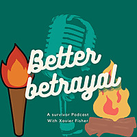 Better Betrayal: a survivor podcast
