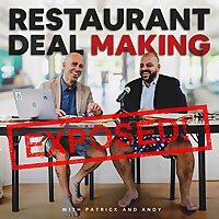 Restaurant Deal Making EXPOSED! With Patrick and Andy