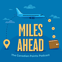 Miles Ahead: The Canadian Points Podcast