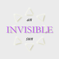 An Invisible Sun
