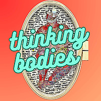 thinking bodies: a feminist philosophy podcast