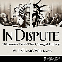 In Dispute: 10 Famous Trials That Changed History