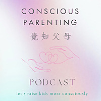 覺知父母 Conscious Parenting HK
