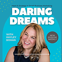 Daring Dreams: Heart & Strategy in Small-Business Marketing
