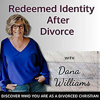 Redeemed Identity After Divorce | Christian, Divorce, Encouragement