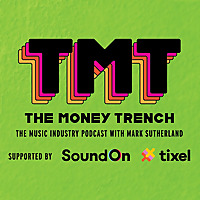 The Money Trench - The Music Industry Podcast with Mark Sutherland