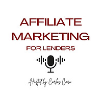 Affiliate Marketing For Lenders