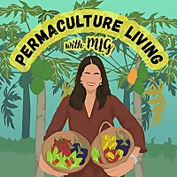 Permaculture Living with MLG