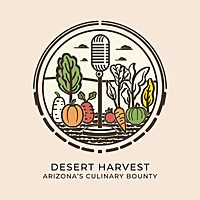 Desert Harvest: Arizona's Culinary Bounty