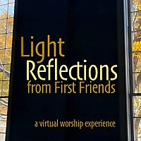 Light Reflections from Indianapolis First Friends Quaker Meeting