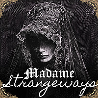 Madame Strangeways: True Spooky Paranormal Stories